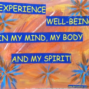 I Experience Wellbeing - Inspirational Sign - Darryn Silver