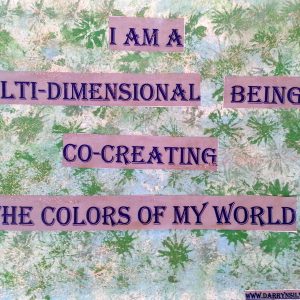 I am a Multi-Dimensional Being - Inspirational Sign - Darryn Silver
