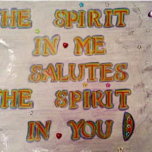 The Spirit in Me Salutes the Spirit in You - Inspirational Sign - Darryn Silver
